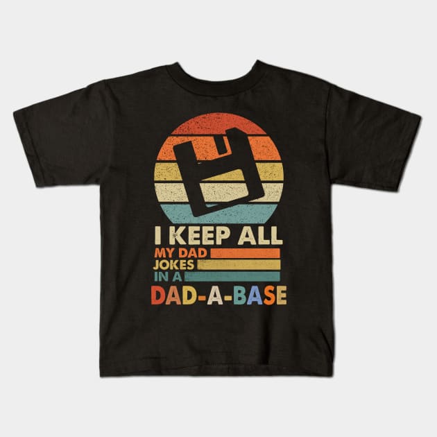 I Keep All My Dad Jokes In A Dad-a-base retro Vintage Kids T-Shirt by Moe99